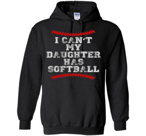 I Can't My Daughter Has Softball T Shirt Softball Mom Dad