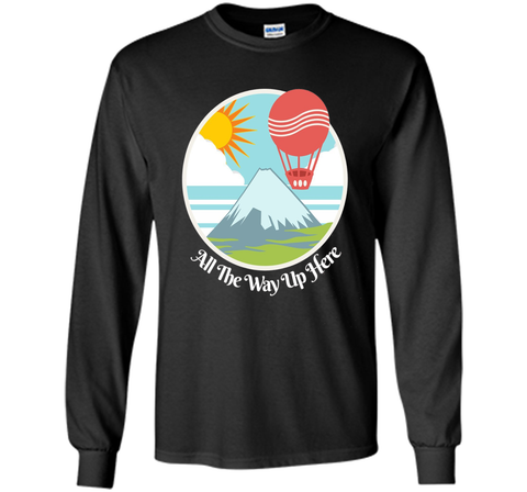 All The Way Up Here Hot Air Balloon Graphic Tee Shirt
