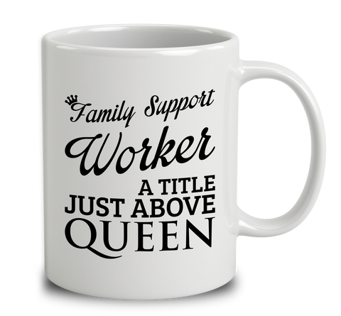 Family Support Worker A Title Just Above Queen