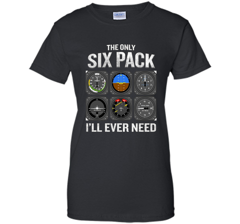 Only Six Pack I'll Need T-Shirt Funny Pilot Quote Cockpit