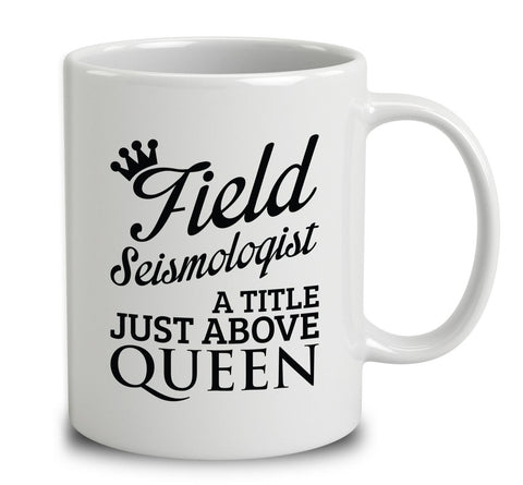 Field Seismologist A Title Just Above Queen