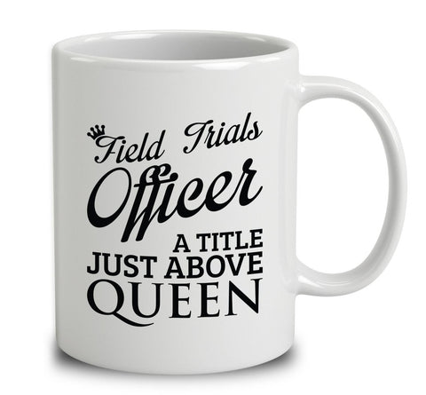 Field Trials Officer A Title Just Above Queen