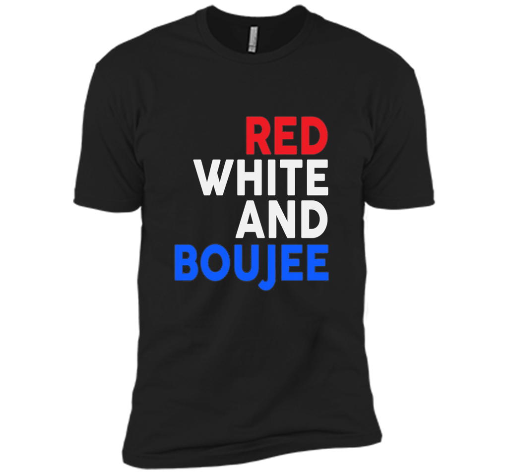 Red White and Boujee Funny 4th of July Shirt