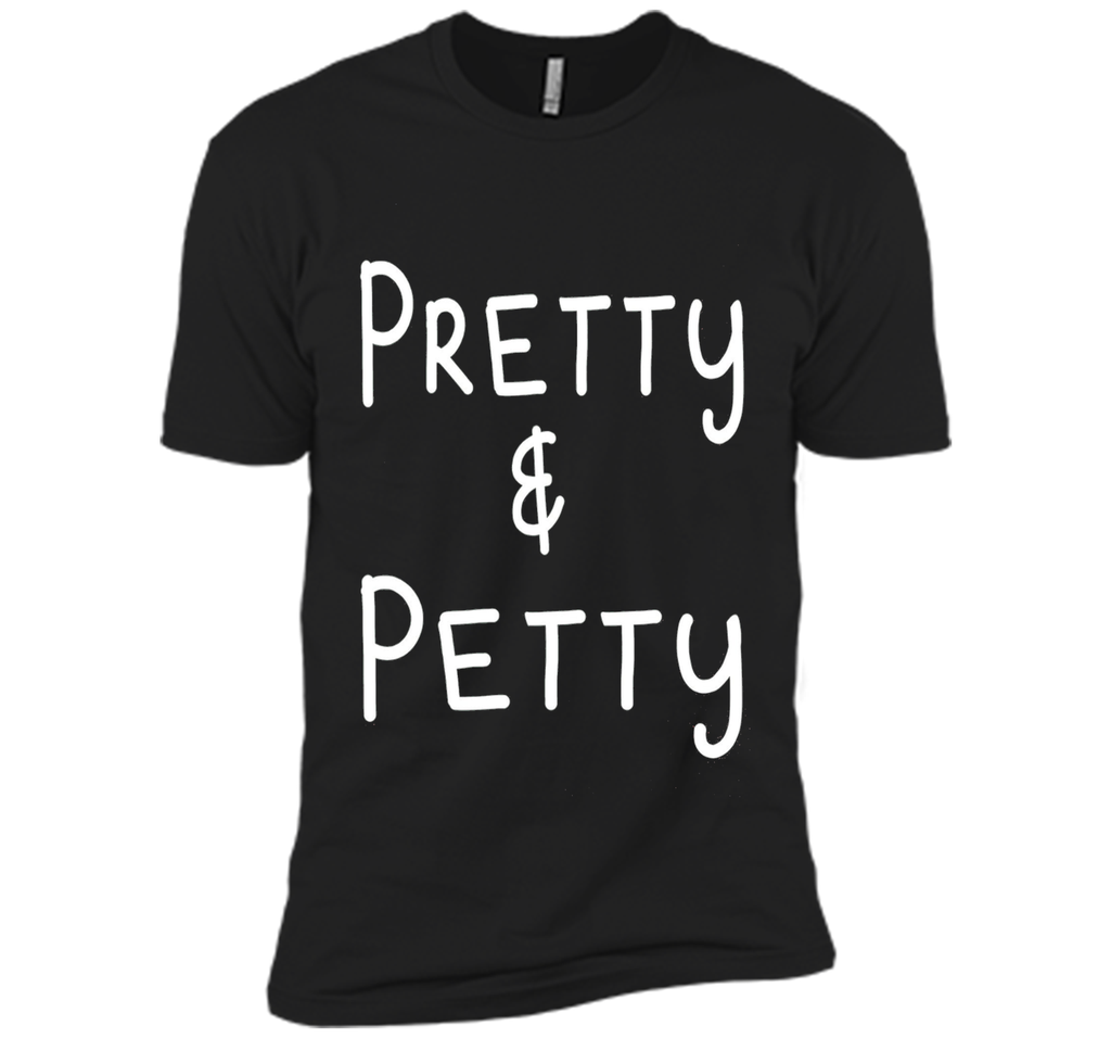 Pretty & Petty T-Shirt