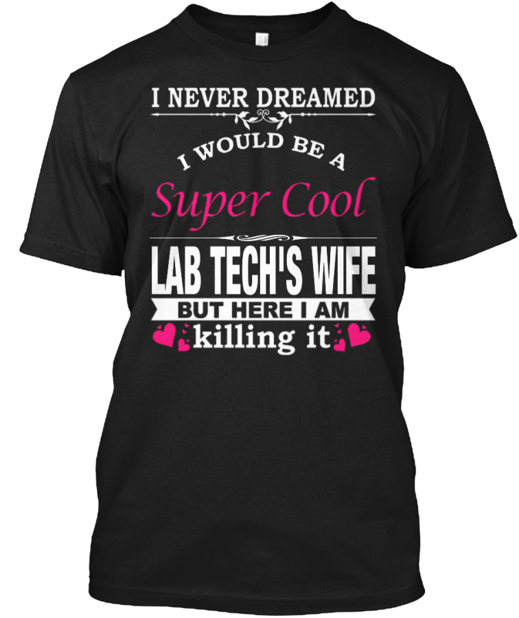 SUPER COOL LAB TECH'S WIFE