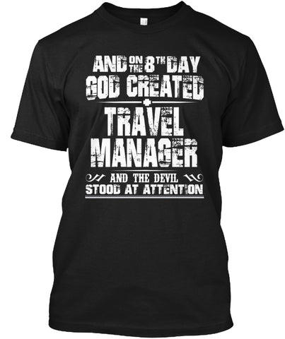 GOD CREATED TRAVEL MANAGER T SHIRT Custom Ultra Cotton