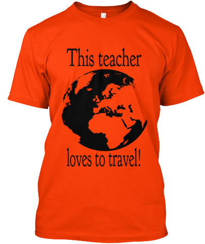 THIS TEACHERS LOVES TO TRAVEL t shirt Custom Ultra Cotton
