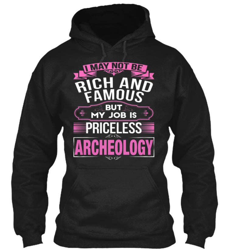 ARCHEOLOGY - MY JOB IS PRICELESS