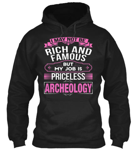 ARCHEOLOGY - MY JOB IS PRICELESS