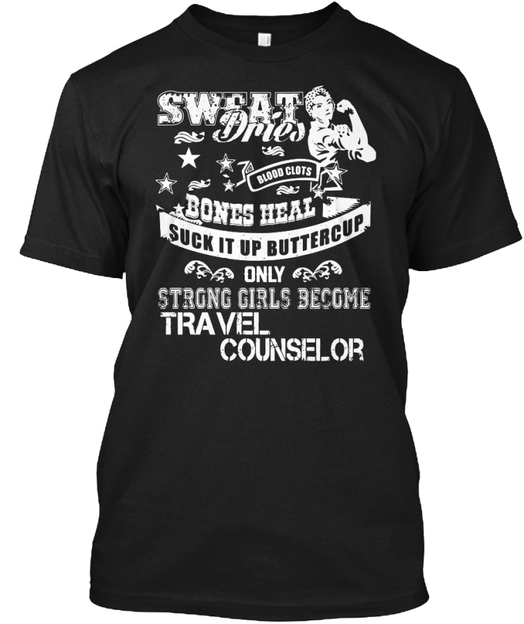 only strong girls become Travel Counselor t shirt Custom Ultra Cotton