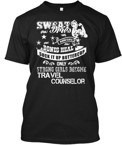 only strong girls become Travel Counselor t shirt Custom Ultra Cotton