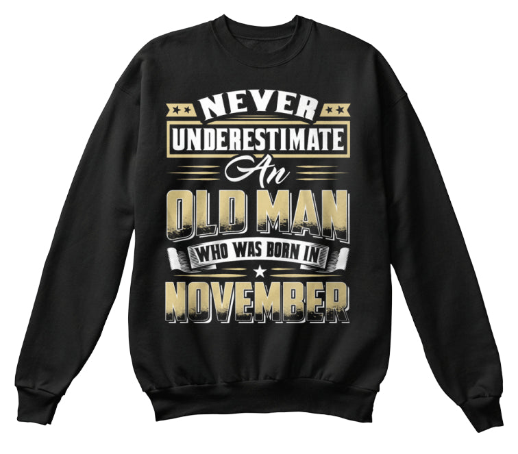 AN OLD MAN BORN IN NOVEMBER T-SHIRT