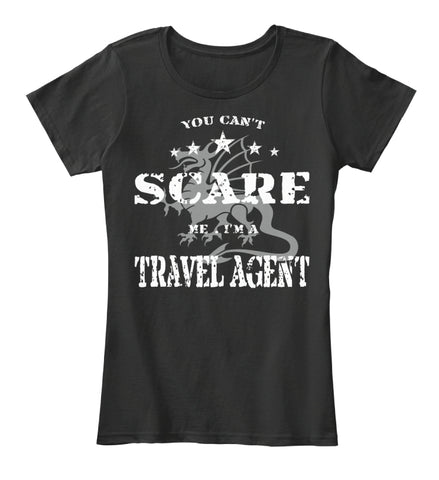 You can't scare me - Travel Agent