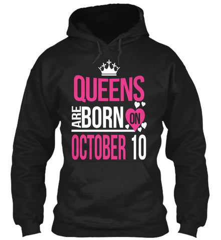 QUEENS ARE BORN ON OCTOBER 10