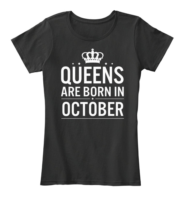 Queens Are Born In October - T-Shirts