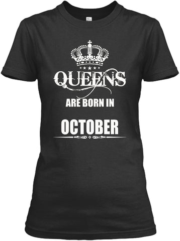 QUEENS ARE BORN IN OCTOBER T-SHIRTS