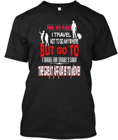 I TRAVEL FOR TRAVEL'S SAKR T SHIRT Custom Ultra Cotton
