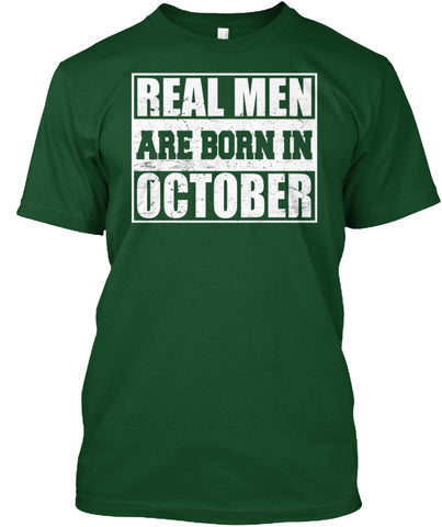 REAL MEN ARE BORN IN OCTOBER T-SHIRT