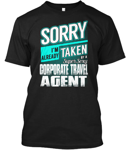 A Super Sexy Corporate Travel Agent t shirt Custom Ultra Cotton