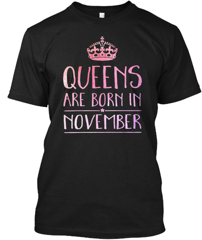 QUEENS ARE BORN IN NOVEMBER T-SHIRT