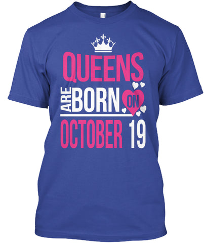 QUEENS ARE BORN ON OCTOBER 19