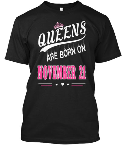 Queens are born on November 21