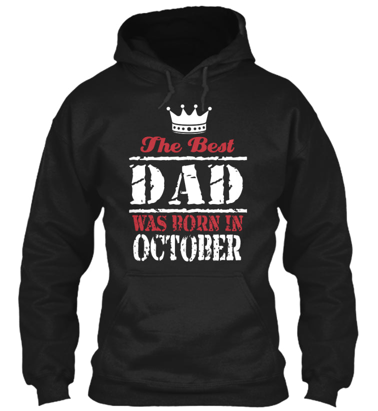 THE BEST DAD WAS BORN IN OCTOBER T SHIRT