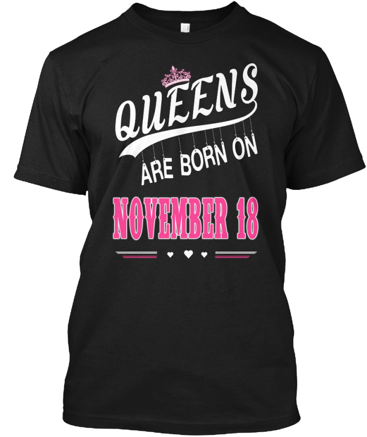 Queens are born on November 18