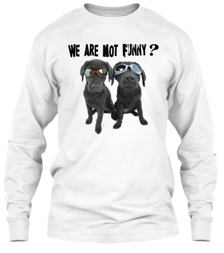 We are not funny t shirt - Funny tee