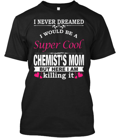 SUPER COOL CHEMIST'S MOM