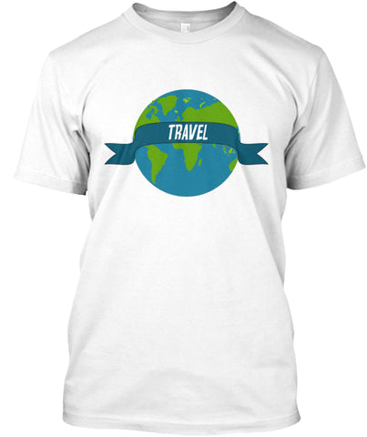 TRAVEL THE earth t shirt Custom Ultra Cotton