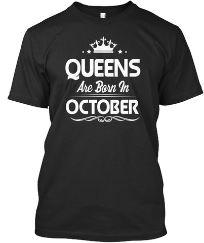 Queens are born in October t shirt