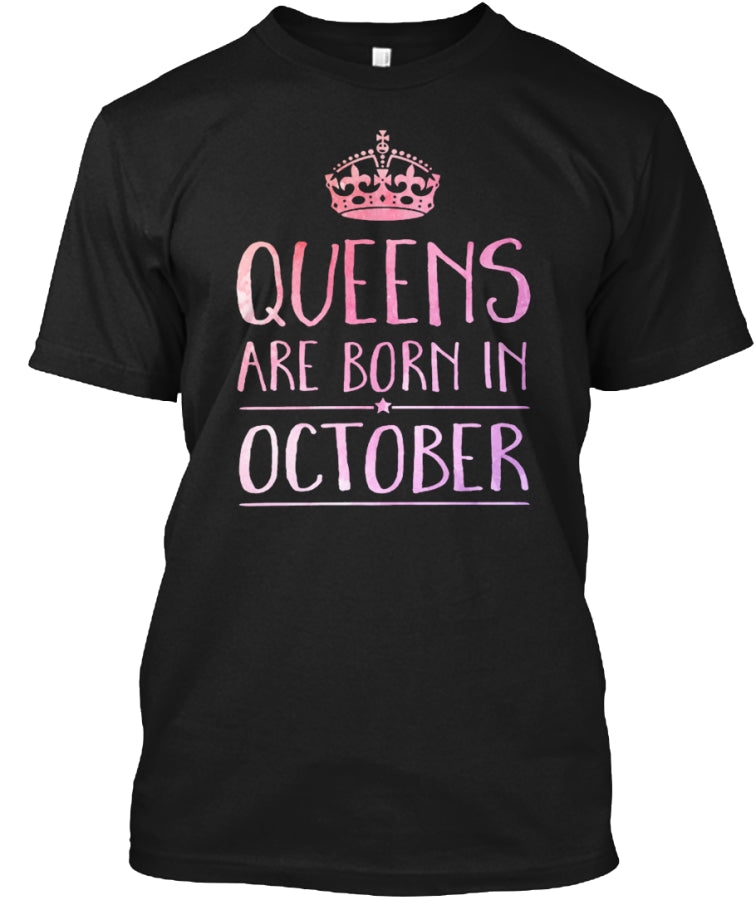 QUEENS ARE BORN IN OCTOBER T-SHIRT
