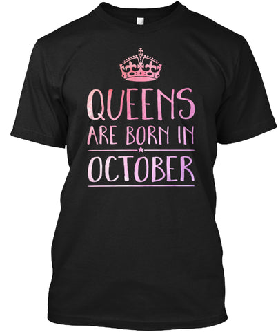 QUEENS ARE BORN IN OCTOBER T-SHIRT