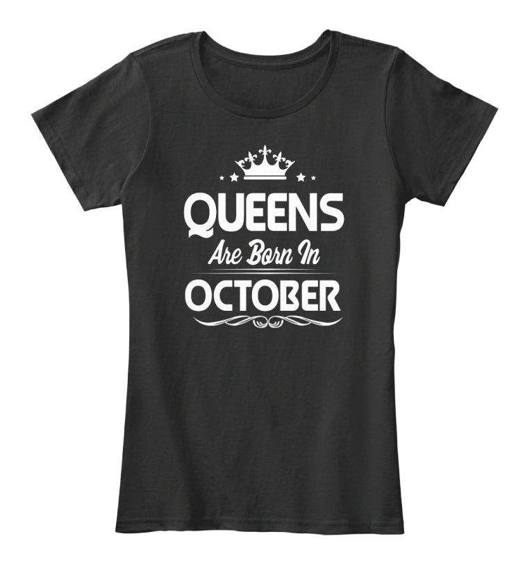 Queens are born in October t shirt