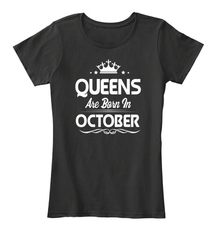 Queens are born in October t shirt