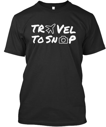 Travel To Snap T SHIRT Custom Ultra Cotton
