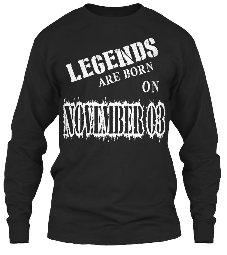 Legends are born on November 03