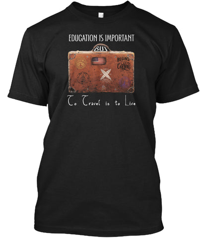 To Travel is to live T SHIRT Custom Ultra Cotton