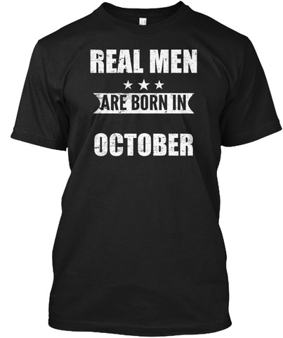 REAL MEN ARE BORN IN OCTOBER T-SHIRTS