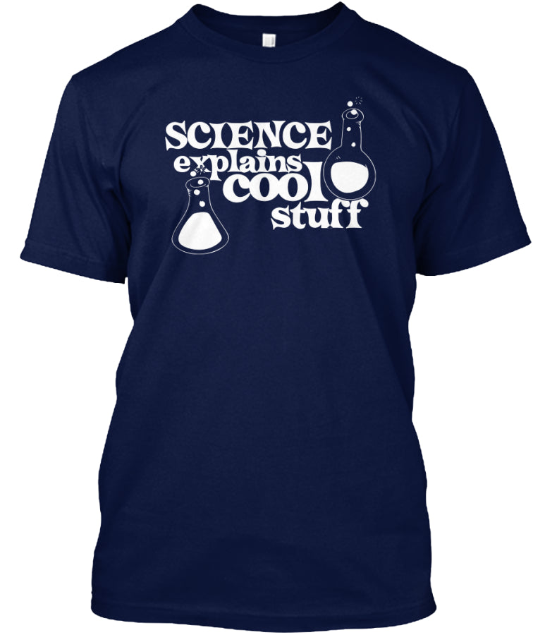 Science explains cool stuff tshirt