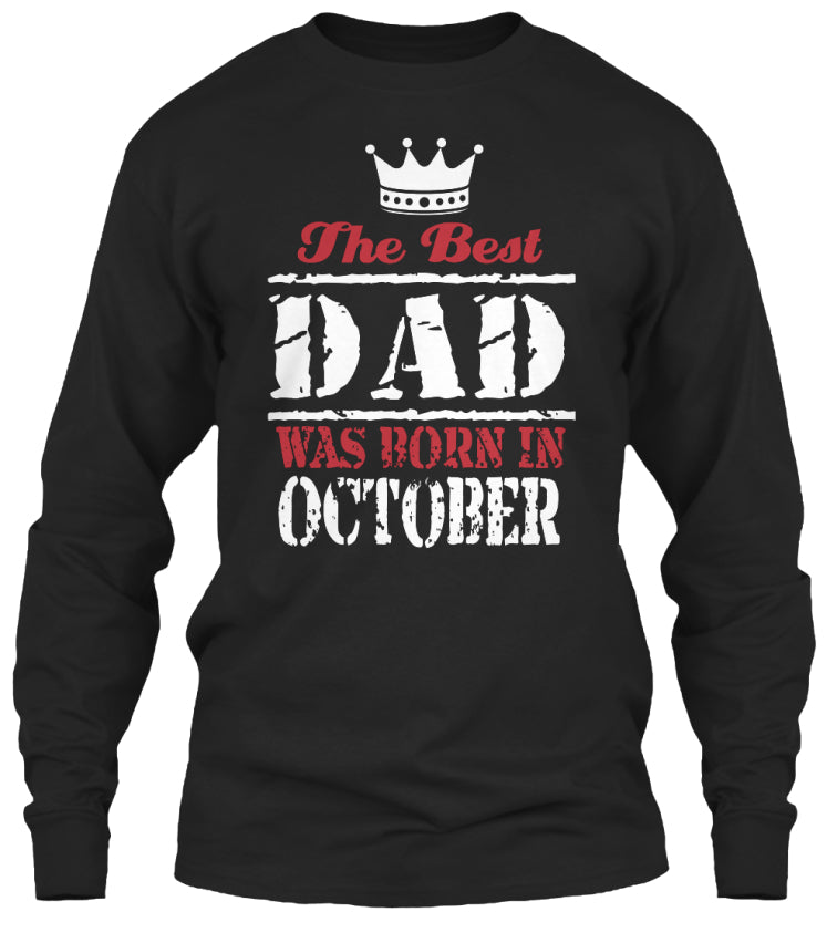 THE BEST DAD WAS BORN IN OCTOBER T SHIRT