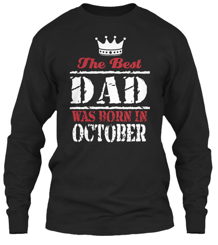 THE BEST DAD WAS BORN IN OCTOBER T SHIRT