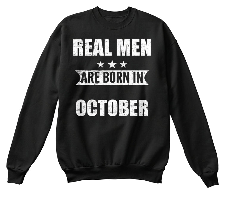REAL MEN ARE BORN IN OCTOBER T-SHIRTS