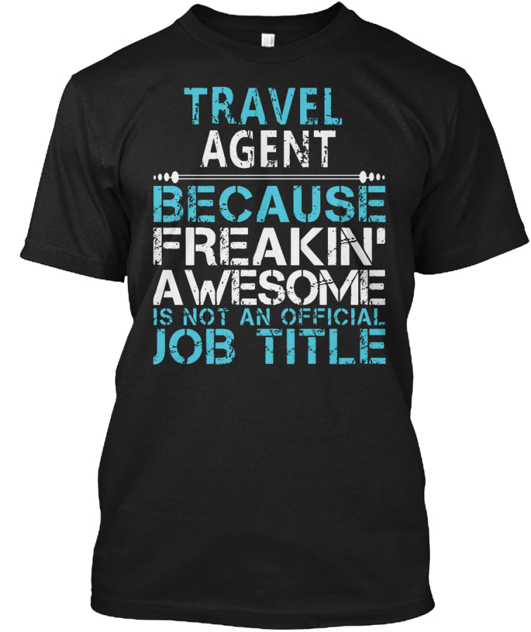 Travel Agent because job title t shirt Custom Ultra Cotton