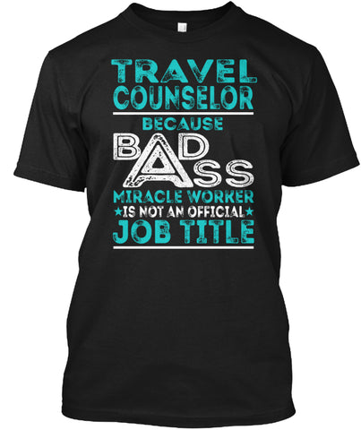 Travel Counselor badss t shirt Custom Ultra Cotton