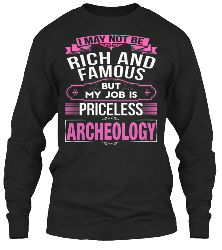 ARCHEOLOGY - MY JOB IS PRICELESS