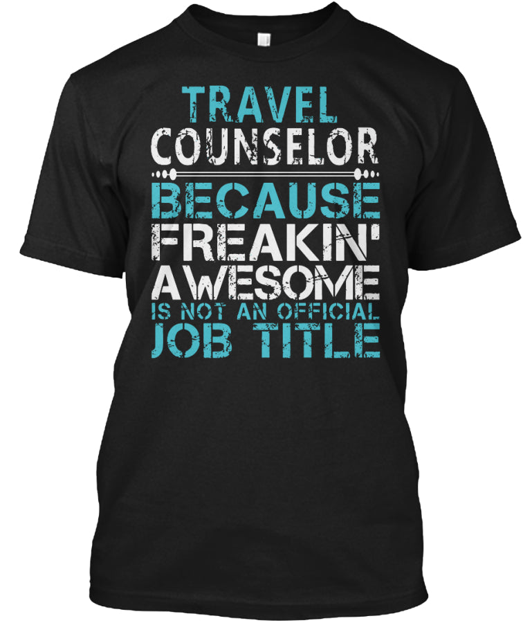 Travel Counselor because job title t shirt Custom Ultra Cotton