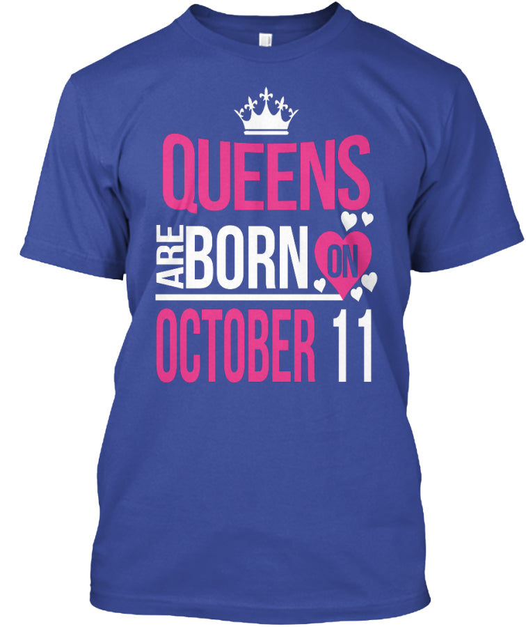 QUEENS ARE BORN ON OCTOBER 11