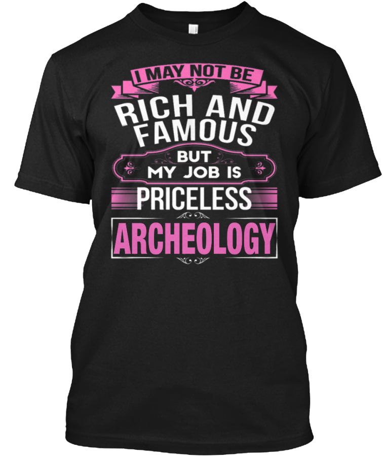ARCHEOLOGY - MY JOB IS PRICELESS